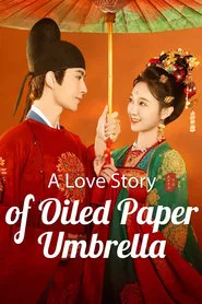 A Love Story of Oiled Paper Umbrella – Season 1 Episode 22 (2024) A Love Story of Oiled Paper Umbrella – Season 1 Episode 22 (2024)