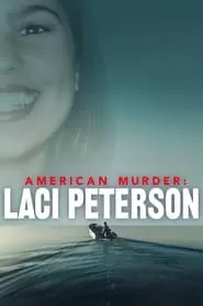 American Murder: Laci Peterson – Season 1 Episode 1 (2024)