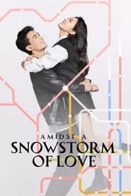 Amidst a Snowstorm of Love – Season 1 Episode 18 (2024) Amidst a Snowstorm of Love – Season 1 Episode 18 (2024)