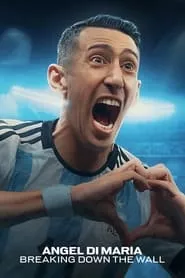 Angel Di Maria: Breaking Down the Wall – Season 1 Episode 3 (2024) Angel Di Maria: Breaking Down the Wall – Season 1 Episode 3 (2024)