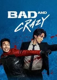 Bad and Crazy – Season 1 Episode 1 (2021)