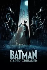 Batman: Caped Crusader – Season 1 Episode 1 (2024)