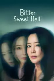 Bittersweet Hell – Season 1 Episode 1 (2024) Season 