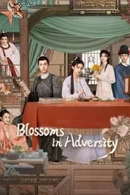 Blossoms in Adversity – Season 1 Episode 22 (2024) Blossoms in Adversity – Season 1 Episode 22 (2024)