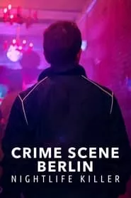 Crime Scene Berlin: Nightlife Killer – Season 1 Episode 1 (2024)