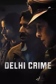 Delhi Crime – Season 1 Episode 1 (2019)