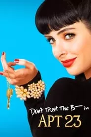 Don’t Trust the B—- in Apartment 23 – Season 1 Episode 1 (2012) Season 