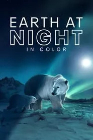 Earth at Night in Color – Season 1 Episode 2 (2020)