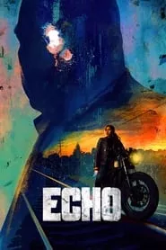 Echo – Season 1 Episode 1 (2024) Echo – Season 1 Episode 1 (2024)
