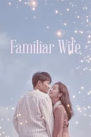 Familiar Wife (Aneun Waipeu) – Season 1 Episode 10 (2018)