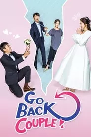 Go Back Couple – Season 1 Episode 1 (2017)