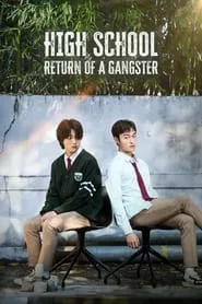 High School Return of A Gangster – Season 1 Episode 2 (2024) High School Return of A Gangster – Season 1 Episode 2 (2024)