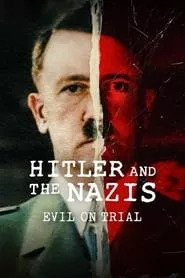 Hitler and the Nazis: Evil on Trial – Season 1 Episode 1 (2024)