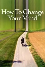 How to Change Your Mind – Season 1 Episode 1 (2022)