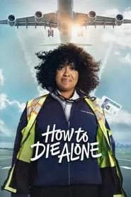 How to Die Alone – Season 1 Episode 1 (2024)