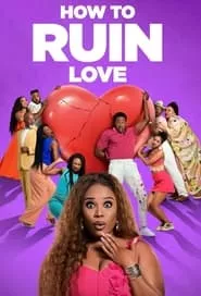 How to Ruin Love – Season 1 Episode 1 (2024)