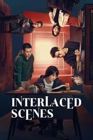 Interlaced Scenes – Season 1 Episode 8 (2024) Interlaced Scenes – Season 1 Episode 8 (2024)