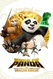 Kung Fu Panda: The Dragon Knight – Season 1 Episode 4 (2022)