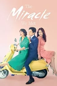 Miracle That We Met – Season 1 Episode 1 (2018)