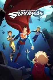 My Adventures with Superman – Season 1 Episode 1 (2023)