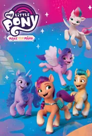 My Little Pony: Make Your Mark – Season 1 Episode 1 (2023)