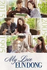 My Love Eun Dong – Season 1 Episode 10 (2015) My Love Eun Dong – Season 1 Episode 10 (2015)