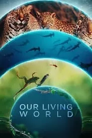 Our Living World – Season 1 Episode 3 (2024)