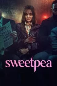Sweetpea – Season 1 Episode 1 (2024) Sweetpea – Season 1 Episode 1 (2024)