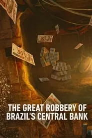 The Great Robbery of Brazil’s Central Bank (Hei$t: The Great Robbery of Brazil’s Central Bank) – Season 1 Episode 1 (2022)