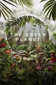 The Green Planet – Season 1 Episode 1 (2022)