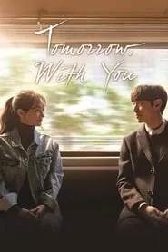 Tomorrow with You – Season 1 Episode 8 (2017) Tomorrow with You – Season 1 Episode 8 (2017)