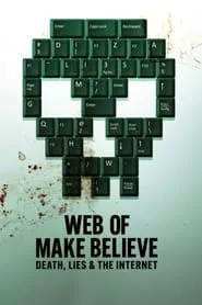 Web of Make Believe: Death, Lies and the Internet – Season 1 Episode 1 (2022)