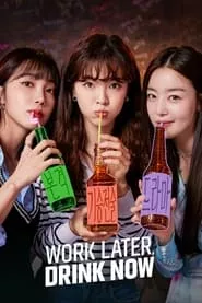 Work Later, Drink Now – Season 1 Episode 10 (2021)