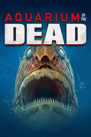 Aquarium of the Dead (2021)