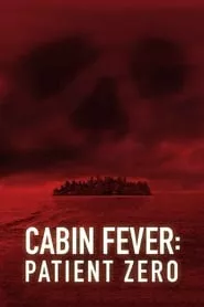 Cabin Fever: Patient Zero (2014)