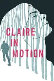 Claire in Motion (2017)