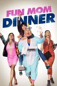 Fun Mom Dinner (2017)