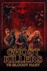 Ghost Killers vs. Bloody Mary (2018)