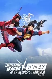 Justice League x RWBY: Super Heroes & Huntsmen, Part One (2023)