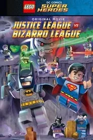 LEGO DC Comics Super Heroes: Justice League vs. Bizarro League (2015)