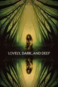 Lovely, Dark, and Deep (2023)