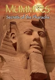 Mummies: Secrets of the Pharaohs (2007)