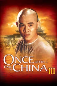 Once Upon a Time in China III (1993)