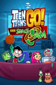 Teen Titans Go! See Space Jam (2021)