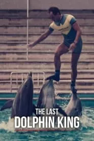 The Last Dolphin King (2022)