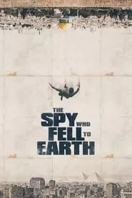 The Spy Who Fell to Earth (2019)