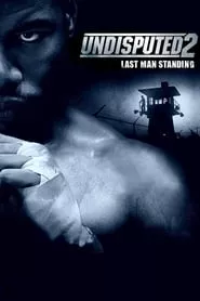 Undisputed II: Last Man Standing (2006)