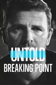 Untold: Breaking Point (2021)