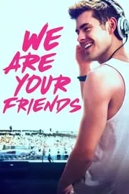 We Are Your Friends (2015)