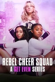 Rebel Cheer Squad: A Get Even Series (2022) Season 1